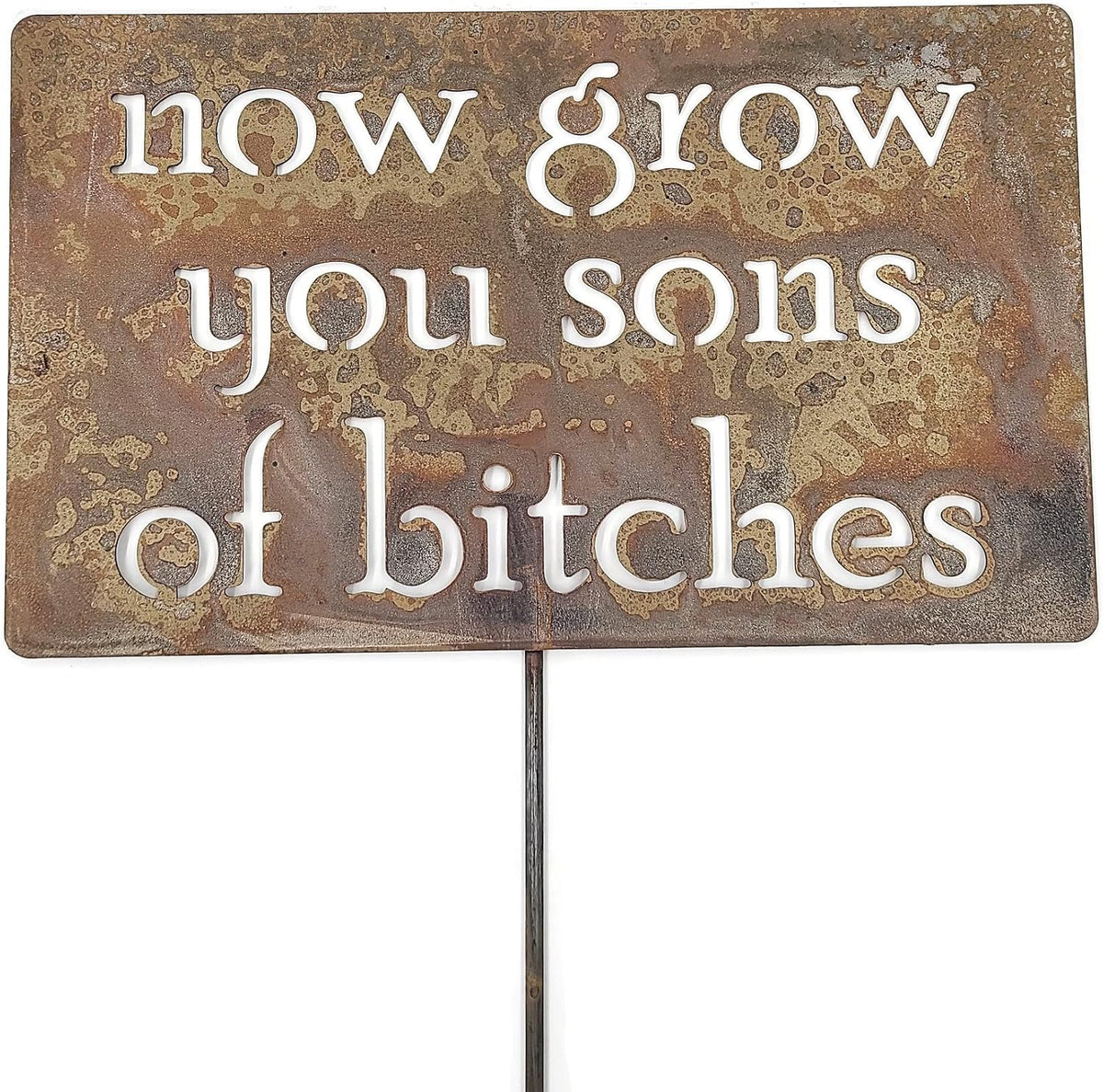 Funny Garden Stake 20 to 33 Inches Tall (Now Grow You sons of Bitches, Large 28" Tall)